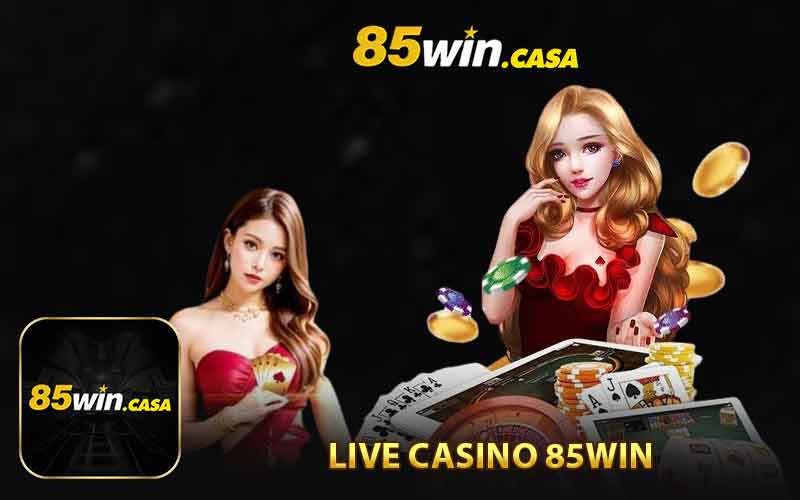 Sảnh live casino 85WIN
